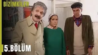 Bizimkiler 5. Bölüm | Tek Parça