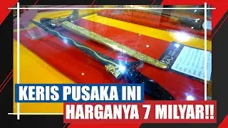 KERIS MILIK KOLEKTOR JOGJA INI DIHARGAI 7 MILYAR RUPIAH
