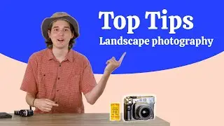 Top Tips for Better Landscape Photos
