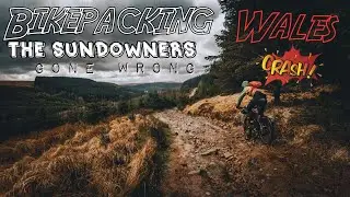 BIKEPACKING WALES   SUNDOWNERS GONE HORRIBLY WRONG (CRASH)