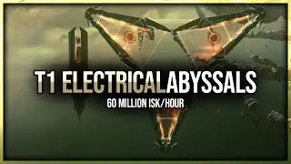 Eve Online - 60 Million ISK/Hour - T1 Electrical Abyssals