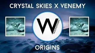 Crystal Skies x Venemy - Origins