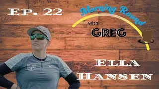 Weight Room Gains | Episode 22 Ella Hansen | The Morning Round Podcast