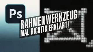 Photoshop - Das Rahmenwerkzeug mal richtig erklärt! (3K)