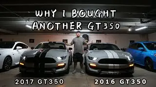 I BOUGHT ANOTHER SHELBY GT350 AND WHY?| 2016 SHELBY GT350 VS 2017 SHELBY GT350