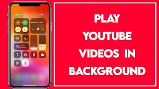 How to Play YouTube Videos in the Background on iPhone and Android - 2020