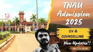TNAU Admission 2025: New updates Certificate Verification & Counselling | General & Spl Reservations