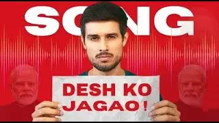 @dhruvrathee  Desh_ko_Jagao___Dhruv_Rathee_full_song(720p )
