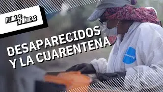 Familiares de desaparecidos: las otras víctimas de la cuarentena