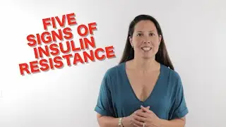 FIVE Signs of Insulin Resistance