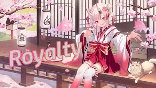 Nightcore - Royalty