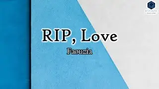 RIP, Love - Faouzia Lyrics (Lyrics Video)