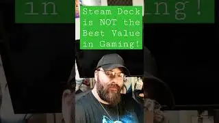 Why the Steam Deck is NOT the Best Value in Gaming! 