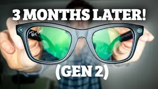 Ray-Ban META Gen 2 Smart GLASSES 3 MONTHS LATER