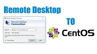How to Remote Desktop from windows to Centos server
