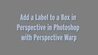 Use Photoshop's Perspective Warp to Add a Label to a Box