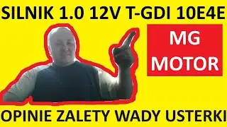 Silnik MG Motor 1.0 T-GDI opinie, recenzja, zalety, wady, usterki, awarie, spalanie, rozrząd, olej?