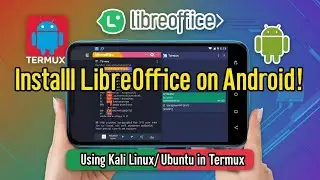 How to Install LibreOffice on Android Using Kali Linux or Ubuntu in Termux