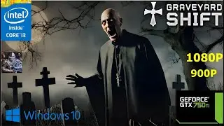 Graveyard Shift ON GTX 750 Ti