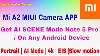 MI A2 Camera APK | MIUI Camera app For Any Android | AI mode photos in Redmi Note 5 Pro indian unit