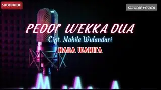 PEDDI’ WEKKA DUA “Nabila Wulandari” (karaoke version) Nada Wanita