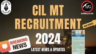 CIL MT RECRUITMENT UPDATE 2024 | MT VACANCY 2024 | MINING GYAN