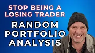 Random Portfolio Analysis - Stop Being a Losing Trader