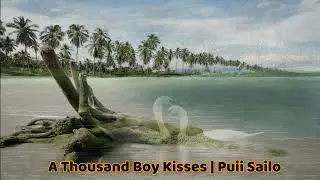 A THOUSAND BOY KISSES -17 | Puii Sailo