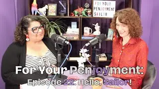 For Your Penjoyment, Episode 22: Hello, Sailor!