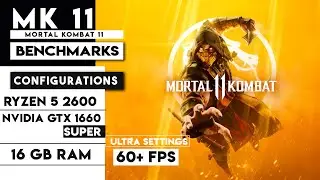 MORTAL KOMBAT 11 PC BENCHMARKS | Ryzen 5 2600 + Nvidia Gtx 1660 Super 🔥🔥🔥