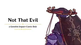 Not That Evil | [a Genshin Impact Comic Dub]