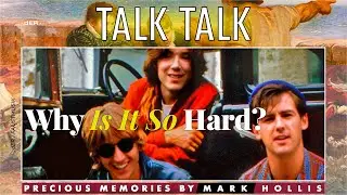 Talk Talk • Why Is It So Hard?