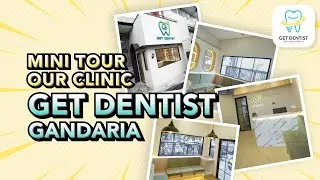 Mini Tour - Get Dentist Gandaria