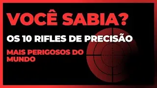 OS 10 MELHORES RIFLES DE PRECISÃO DO MUNDO