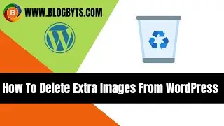 How To Delete Unwanted Images From WordPress