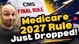 Medicare Final Rule For 2027 Has Dropped! (What Agents Need To Know)