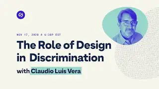 The Role of Design in Discrimination with Claudio Luis Vera