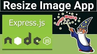 Node.js Express ImageMagick Project to Resize Images Using Dynamic Width & Height in Browser