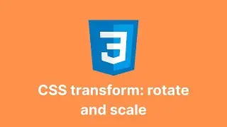 CSS transform: rotate & scale Explained – Spin and Resize Like a Pro!
