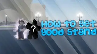 [YBA] How to Really get GOOD STAND!