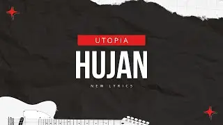Hujan - Utopia | Lyrics with Music