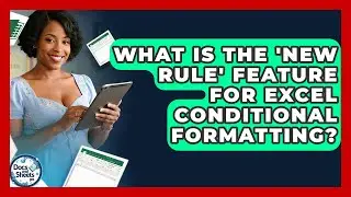 What Is The 'New Rule' Feature For Excel Conditional Formatting? - Docs and Sheets Pro