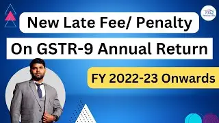 New Late fee on Annual return GSTR9 | Late Fee and Penalty for Gstr 9 Annual Return