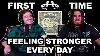 Feelin' Stronger Every Day - Chicago | Andy & Alex FIRST TIME REACTION!