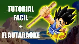 OPENING DE DRAGON BALL GT EN FLAUTA DULCE, MI CORAZON ENCANTADO CON NOTAS EN ANIMACION Y FLAUTARAOKE