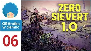 Zero Sievert 1.0 PL #6 | Szybko nadrabiamy, ale są i lamy...