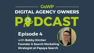 Ep.4: Bobby Kircher: Founder & CEO of Papaya Search on Understanding Your Clients & Partnerships.