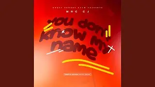 You Don't Know My Name