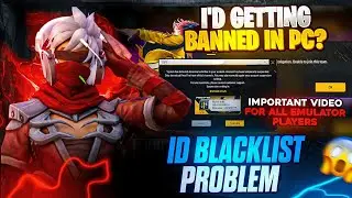 FREE FIRE ID BAN, BLACKLIST PROBLEM IN EMULATOR 😭 THE END OF PC PLAYERS? 🚫😳