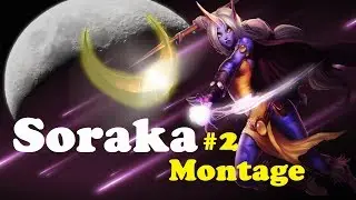 Soraka montage #2